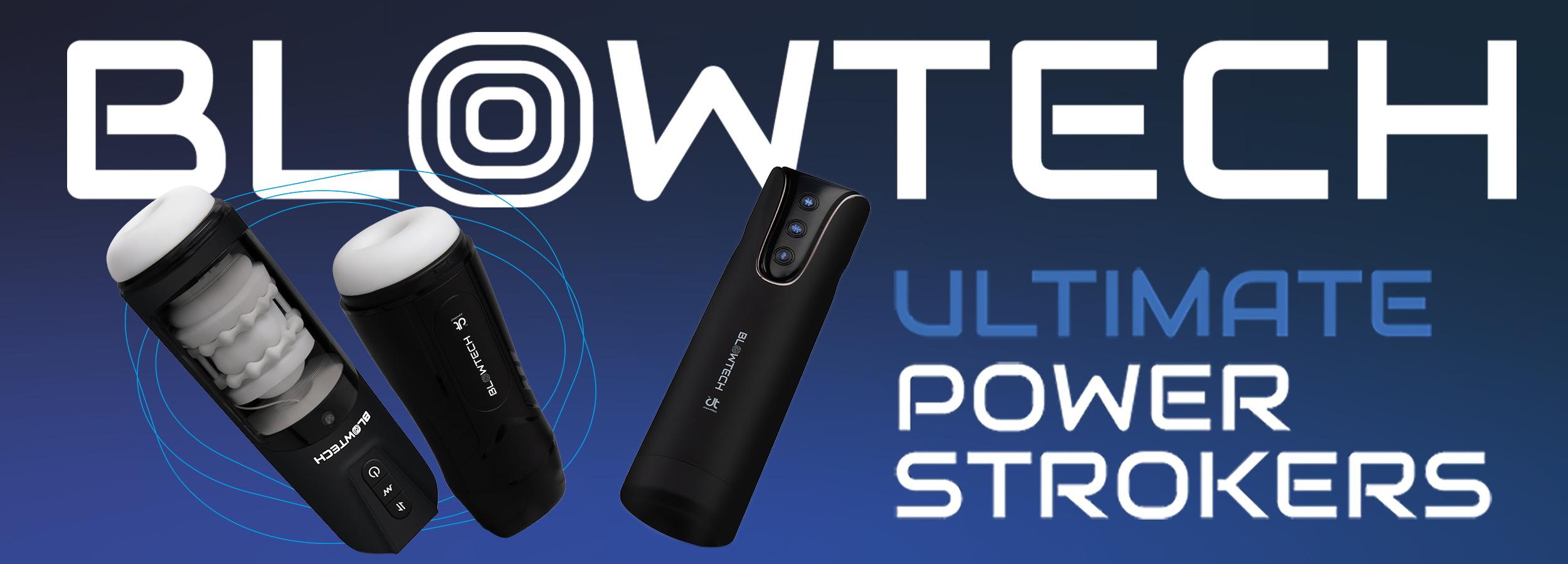 Blowtech ultimate power strokers