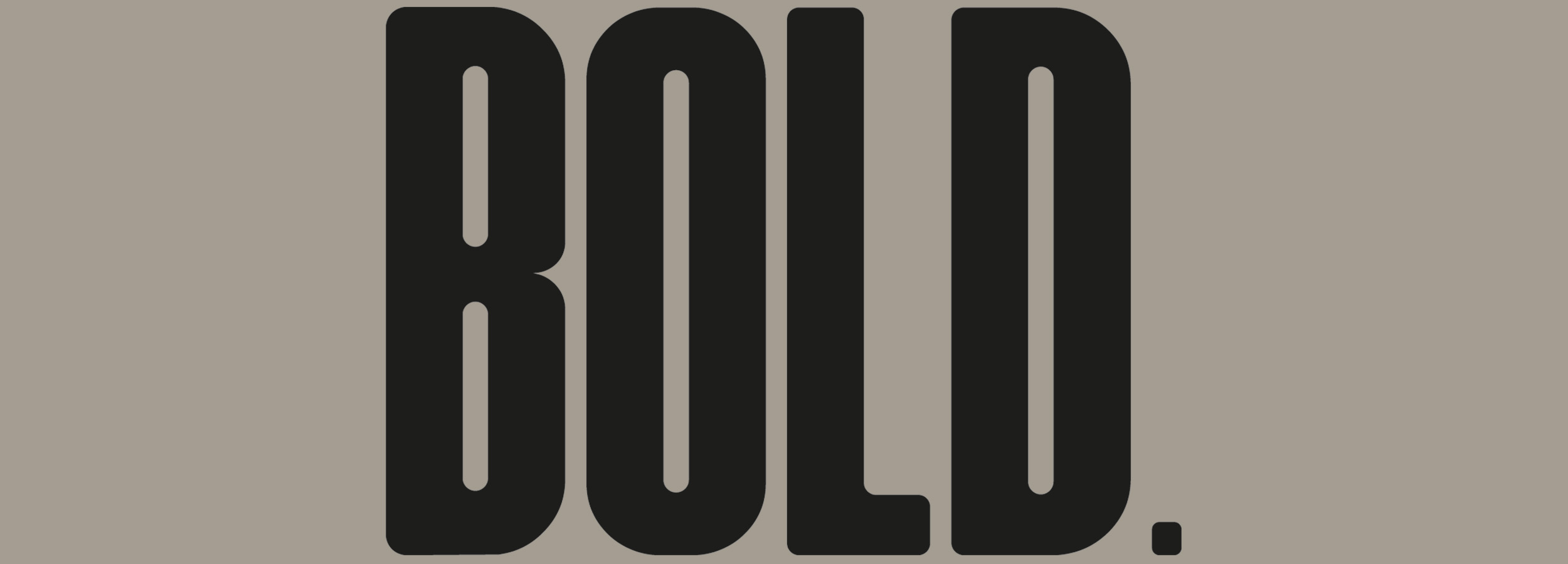 With BOLD, pleasure is power.